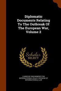 Diplomatic Documents Relating To The Outbreak Of The European War, Volume 2