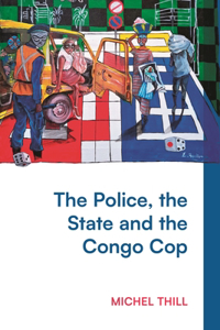 The Police, the State and the Congo Cop