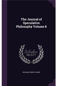 The Journal of Speculative Philosophy Volume 8