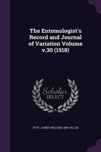 The Entomologist's Record and Journal of Variation Volume V.30 (1918)