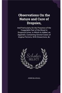 Observations On the Nature and Cure of Dropsies,