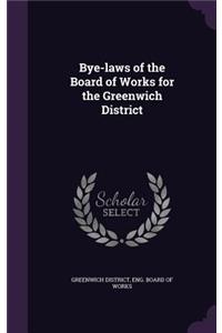 Bye-Laws of the Board of Works for the Greenwich District