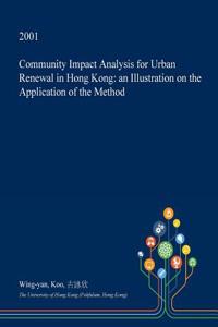 Community Impact Analysis for Urban Renewal in Hong Kong