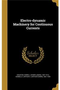 Electro-Dynamic Machinery for Continuous Currents