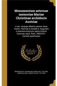 Monumentum aeternae memoriae Mariae Christinae archiducis Austriae