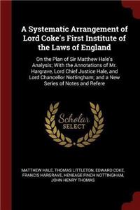 Systematic Arrangement of Lord Coke's First Institute of the Laws of England