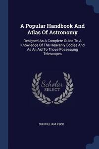 A Popular Handbook And Atlas Of Astronomy
