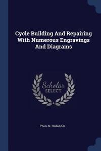 Cycle Building And Repairing With Numerous Engravings And Diagrams