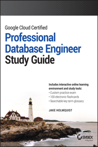 Google Cloud Certified Professional Cloud Database Engineer Study Guide