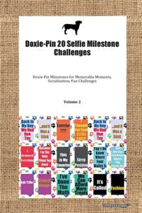 Doxie-Pin 20 Selfie Milestone Challenges Doxie-Pin Milestones for Memorable Moments, Socialization, Fun Challenges Volume 2
