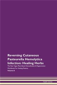 Reversing Cutaneous Pasteurella Hemolyti
