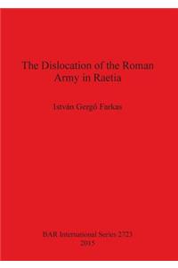 Dislocation of the Roman Army in Raetia