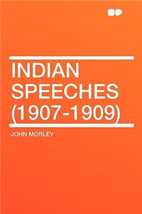 Indian Speeches (1907-1909)