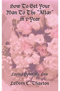 How to Get Your Man to the Altar in 1 Year