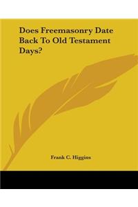 Does Freemasonry Date Back to Old Testament Days?