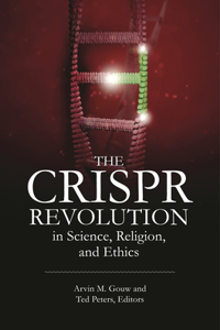 Crispr Revolution in Science, Religion, and Ethics