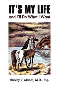 It's My Life and I'll Do What I Want