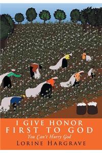 I Give Honor First to God