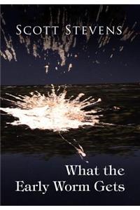 What the Early Worm Gets