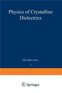 Physics of Crystalline Dielectrics