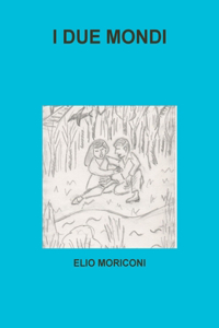 I Due Mondi