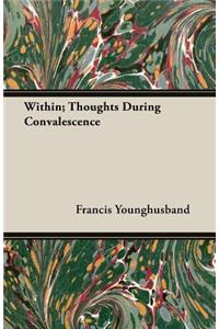 Within; Thoughts During Convalescence