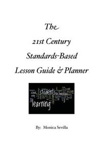 The 21st Century Standards-based Lesson Guide & Planner
