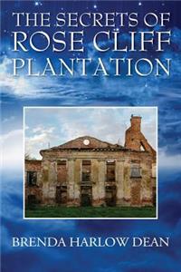 The Secrets of Rose Cliff Plantation