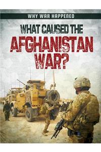 What Caused the Afghanistan War?