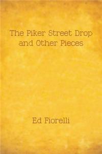 Piker Street Drop and Other Pieces