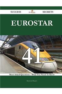 Eurostar 41 Success Secrets - 41 Most Asked Questions on Eurostar - What You Need to Know