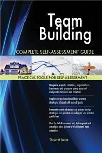 Team Building Complete Self-Assessment Guide