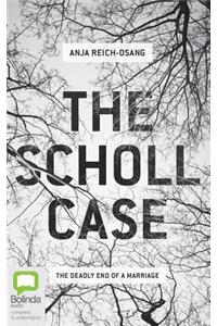 Scholl Case