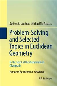Problem-Solving and Selected Topics in Euclidean Geometry