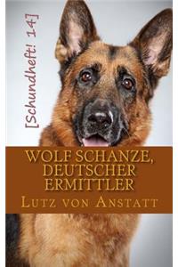 Wolf Schanze, Deutscher Ermittler