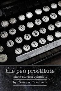 Pen Prostitute Short Stories Volume I