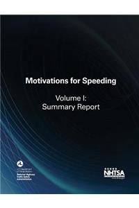 Motivations for Speeding, Volume I