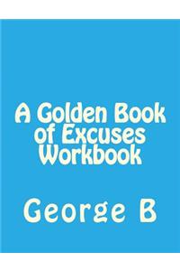 Golden Book of Excuses Workbook