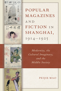 Popular Magazines and Fiction in Shanghai, 1914-1925