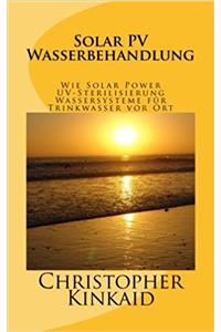 Solar Pv Wasserbehandlung: Wie Solar Power Uv-sterilisierung Wassersysteme Für Trinkwasser Vor Ort