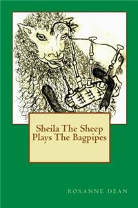 Sheila The Sheep Plays The Bagpipes