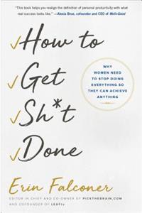 How to Get Sh*t Done