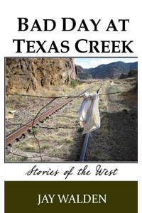 Bad Day at Texas Creek