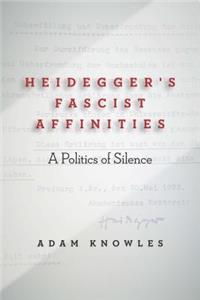 Heidegger's Fascist Affinities