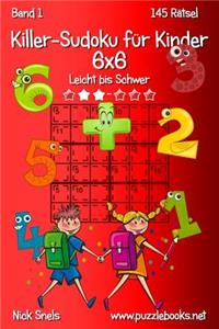Killer-Sudoku für Kinder 6x6 - Leicht bis Schwer - Band 1 - 145 Rätsel