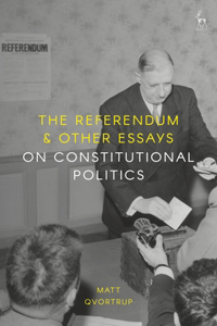 Referendum and Other Essays on Constitutional Politics