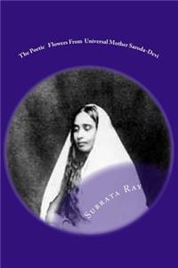 Poetic Flowers From Universal Mother Saroda Devi