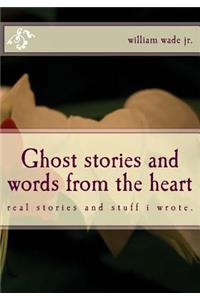 Ghost stories and words from the heart