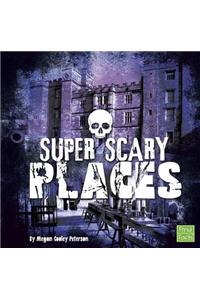 Super Scary Places