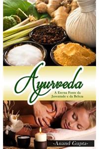 Ayurveda - A Eterna Fonte da Juventude e da Beleza